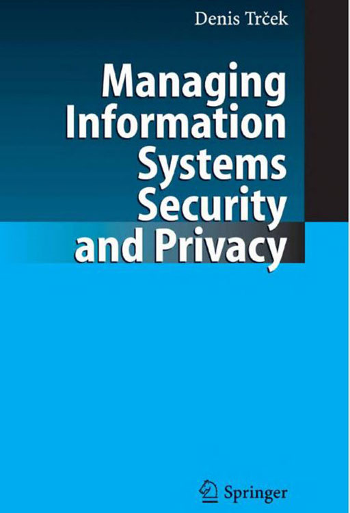 Managing information systems security and privacy